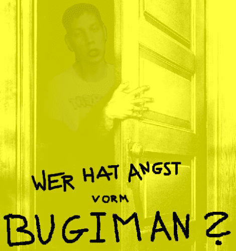 Wer hat Angst vorm Bugiman?